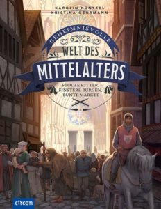 Die Welt des Mittelalters - Kindersachbuch